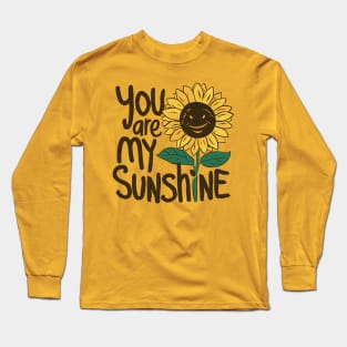 Your Are My Sunshine Long Sleeve T-Shirt